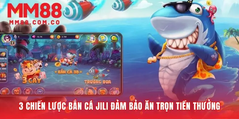 Ba chiến thuật bắn cá JILI làm chủ đại dương