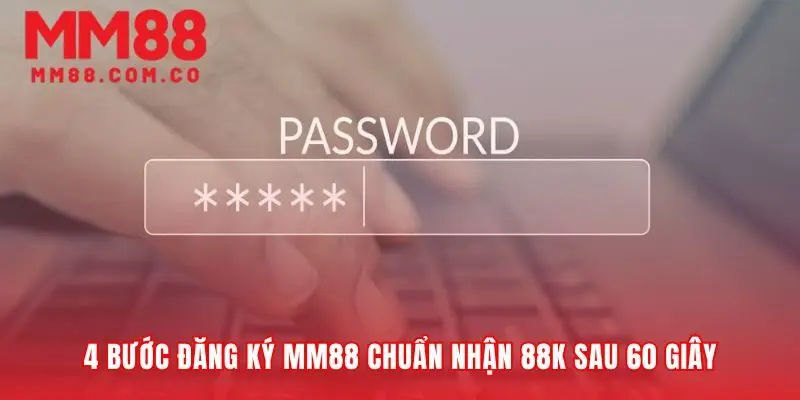 Quy trình đăng ký MM88 tinh gọn trong bốn bước