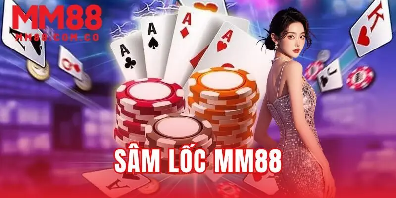 Sâm Lốc MM88 | Hướng Dẫn Luật Chơi A-Z & Mẹo Thắng 2025