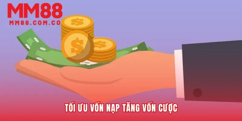 Biến mỗi khoản nạp thành một lợi thế chiến lược